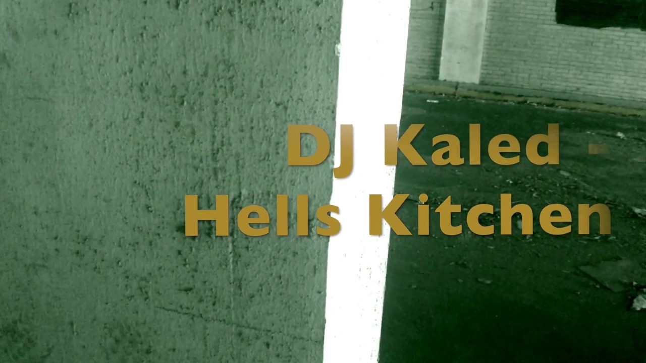 Hells Kitchen Freestyle | DJ Khaled- Hells Kitchen