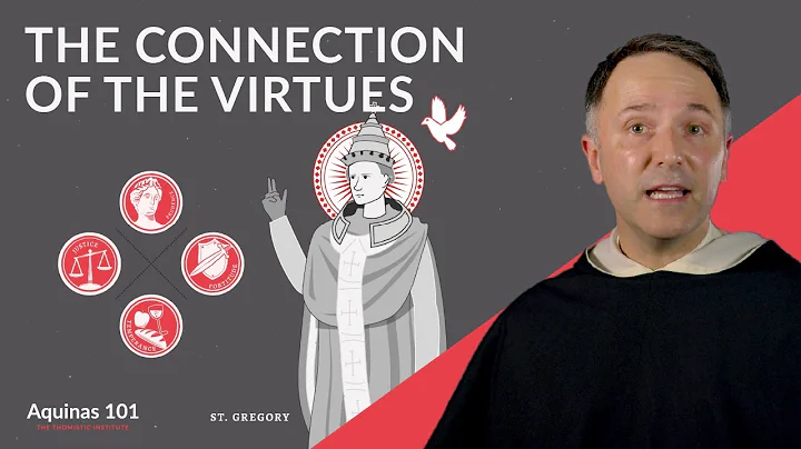 The Connection of the Virtues w/ Fr. Aquinas Guilb...
