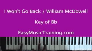 Video thumbnail of "I Won't Go Back - William McDowell - EasyMusicTraining.com"
