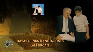 ALİ ERCAN - HAYAT DENEN KANDİL SÖNER