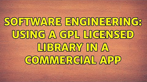 Software Engineering: Using a GPL licensed library in a commercial app (3 Solutions!!)