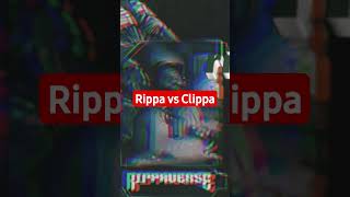 rippa  vs clippa