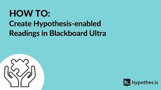 How To: Create Hypothesis-enabled Readings in Blackboard Ultra