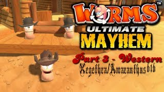 Worms Ultimate Mayhem - Part 3 - Western 1/2 [With Commentary]