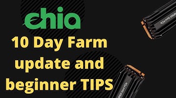 Chia Farming Tips for Beginners & 10 Day Update