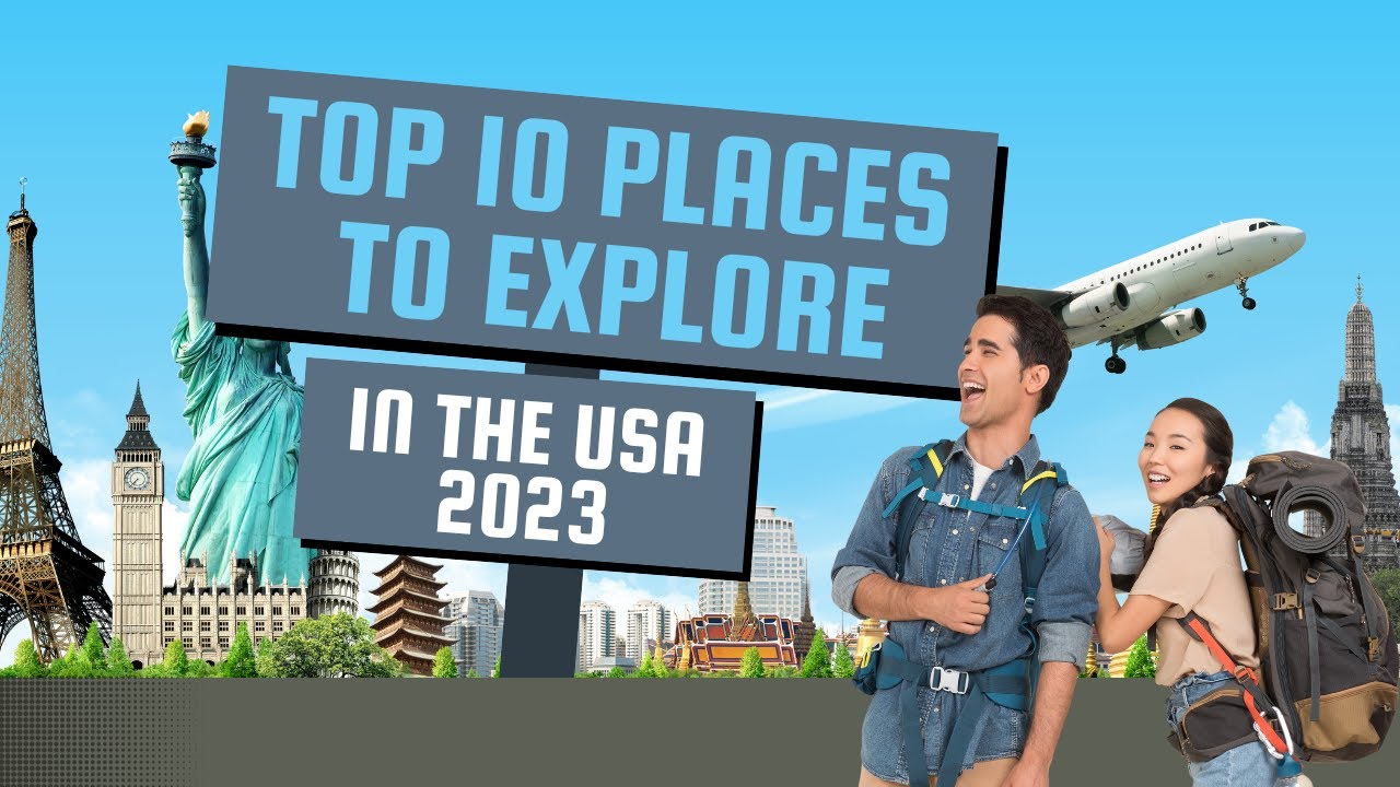 Top 10 Places to Explore in the USA 2023 - YouTube