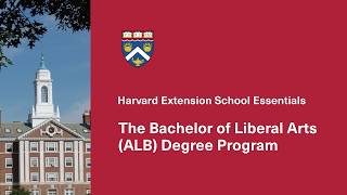 Harvard Extension School Essentials: The Bachelor of Liberal Arts (ALB) Degree Program
