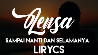 LENSA - SAMPAI NANTI DAN SELAMANYAs