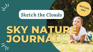Nature Journaling the Sky & Clouds