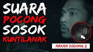 🔴 74- TERDENGAR SUARA POCONG DAN SOSOK KUNTILANAK