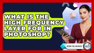 What Is The High Frequency Layer For In Photoshop? - Design Tool Unlocked