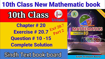 10th Class new Mathematics Chap#20,Exercise#20.7 Question #10-15 Part 2 Sindh text board by Ustani g