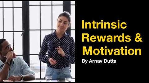 7 Examples of Intrinsic Rewards & Motivation (The Power of Intrinsic Rewards in Motivation)