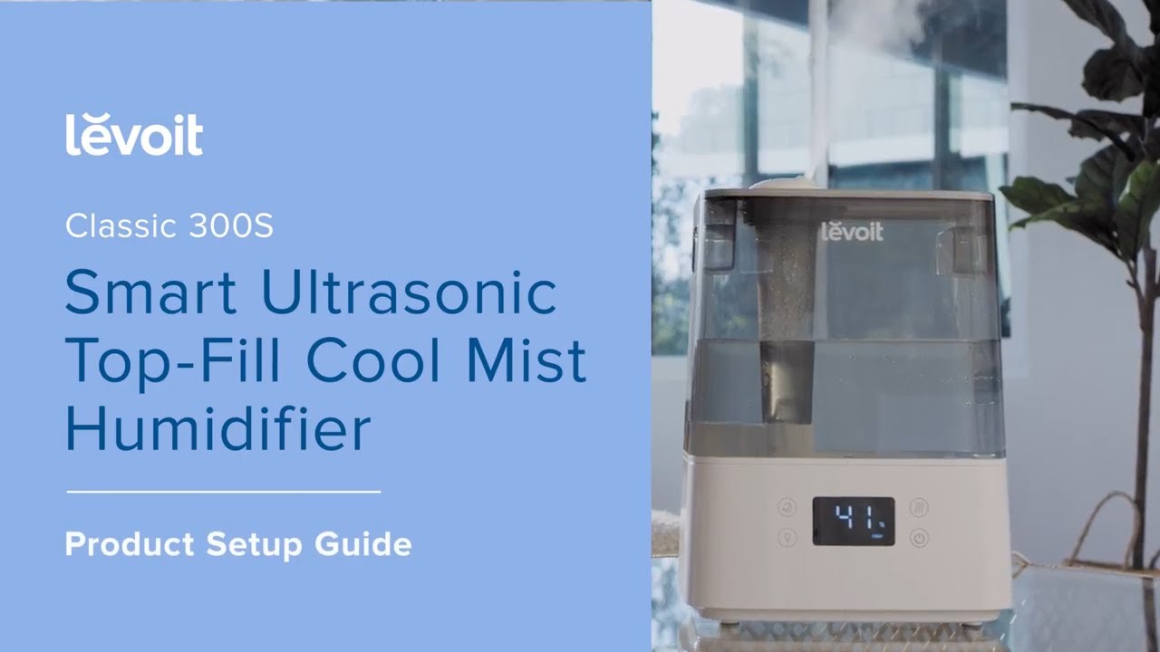 Levoit Classic 300S Smart Ultrasonic Top-Fill Cool Mist Humidifier -  Product Set Up Guide 