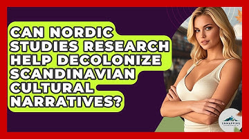 Can Nordic Studies Research Help Decolonize Scandinavian Cultural Narratives?
