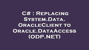 C# : Replacing System.Data.OracleClient to Oracle.DataAccess (ODP.NET)