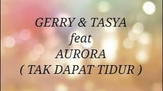 GERRY MAHESA & TASYA ROSMALA _ TAK DAPAT TIDUR Lirik