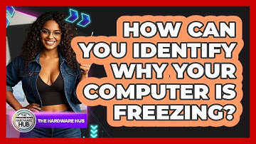 How Can You Identify Why Your Computer Is Freezing? - The Hardware Hub