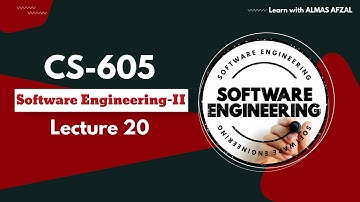 CS605 Software Engineering-II | Lecture 20 | MCQs + Short & Long Questions | Final-Term 2025