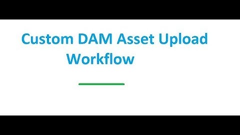 Create Custom workflow for dam asset upload AEM 6.4