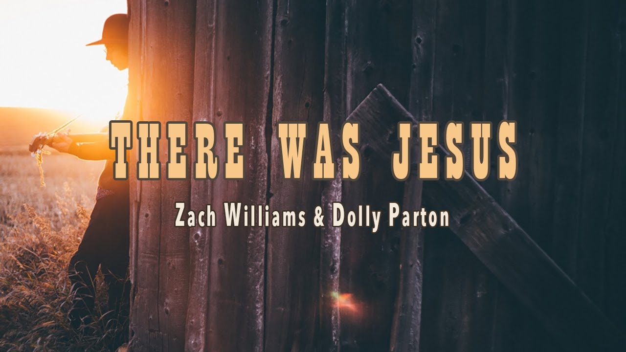 There Was Jesus   Zach Williams  Dolly Parton   Lyric Video