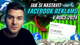 Jak nastavit Facebook reklamu v roce 2024?