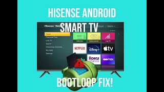 Fix Hisense Android Smart TV Bootloop in 6 minutes!!!