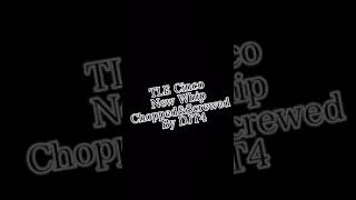 TLE Cinco - New Whip Chopped&Screwed By DJT4