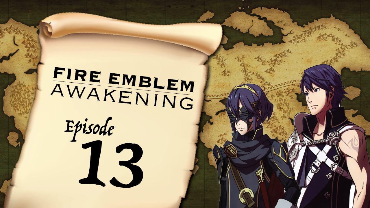Let's Play Fire Emblem Awakening! Ep 13: The Grimeal