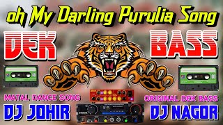 Dek Bass Matal Dance Song Competition DJ Nagor O My Darling Purulia old Dj Song @NagorRecording