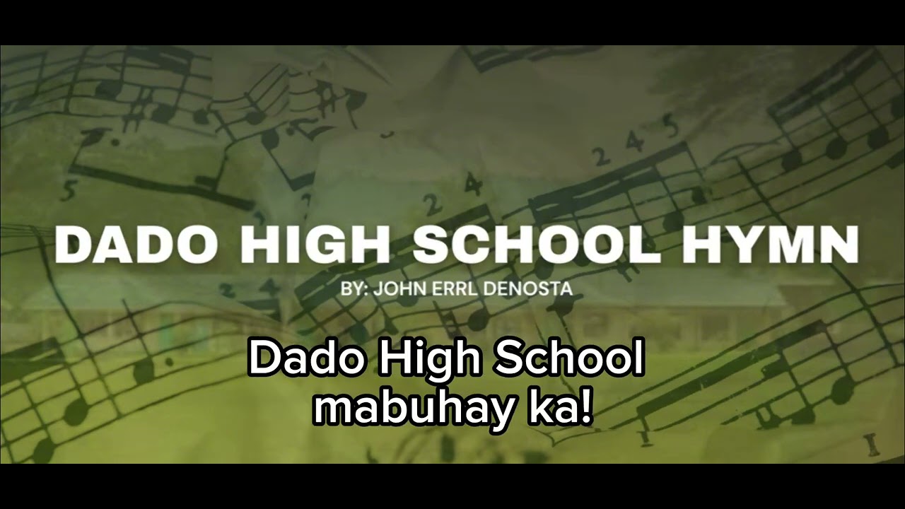DADO HIGH SCHOOL HYMN 