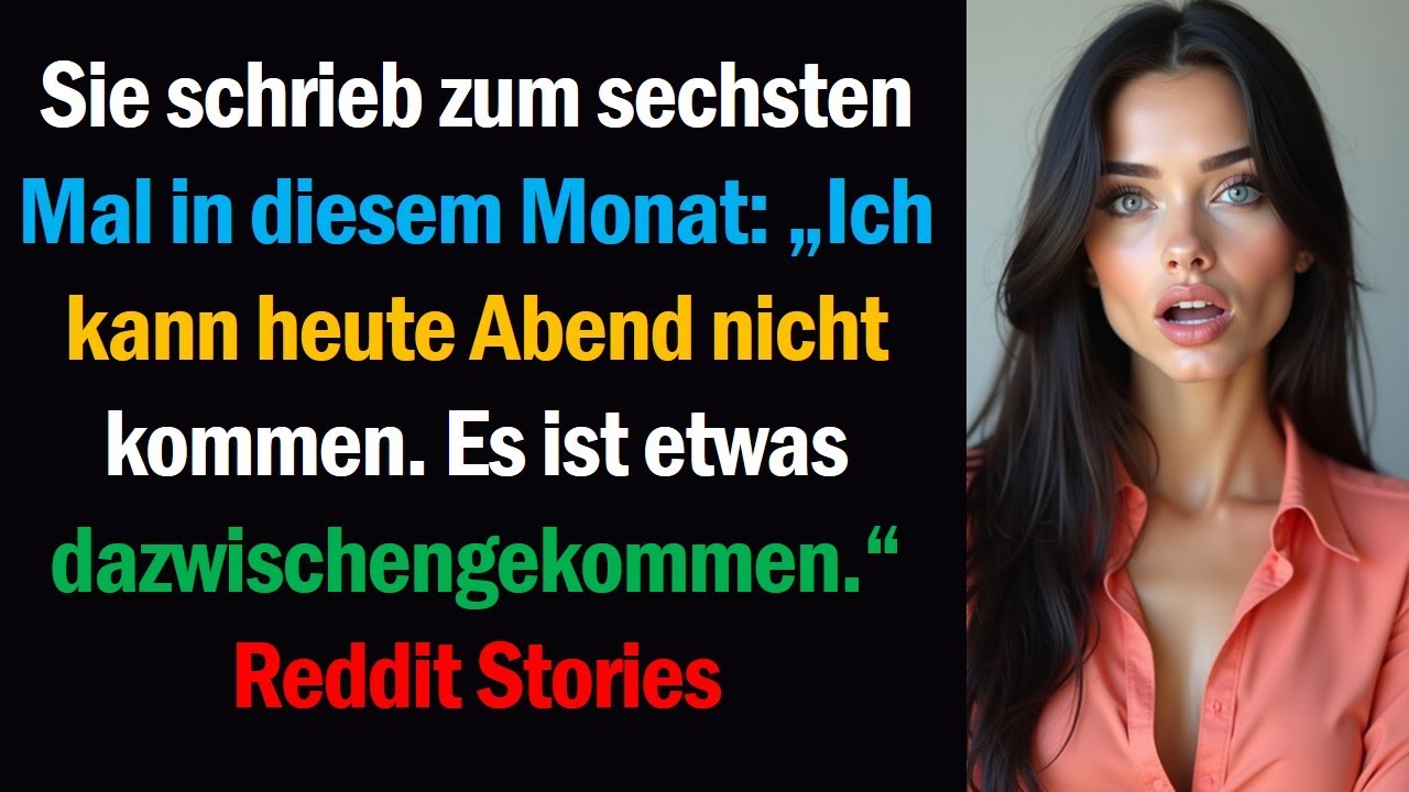 Sie schrieb zum sechsten Mal in diesem Monat: „Ich kann heute Abend nicht kommen. Es ist etwas