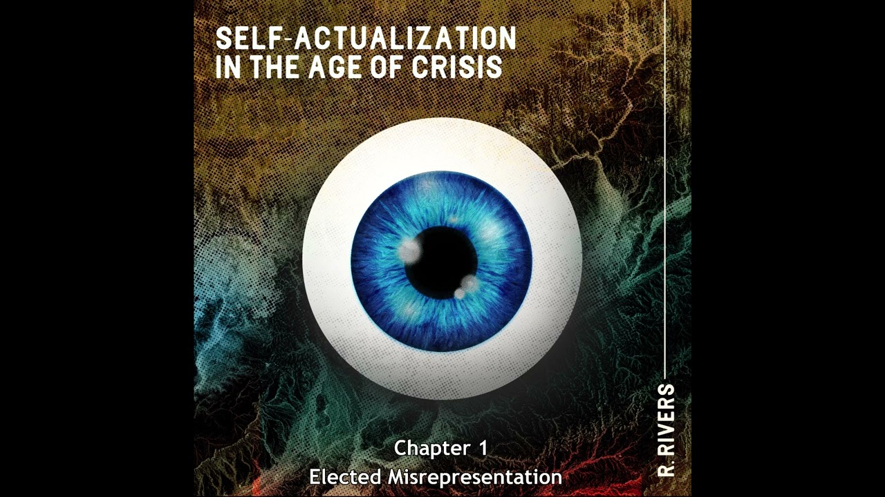 Chapter 1: Elected Misrepresentation - Self-Actualization in the Age of Crisis