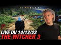 Vod  le retour sur the witcher 3 cest beau     live du 14122022