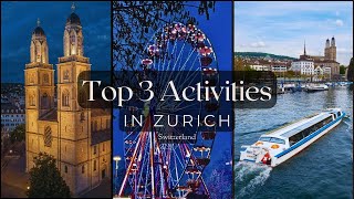 Zurich, Switzerland: Must-Try Top 3 Activities