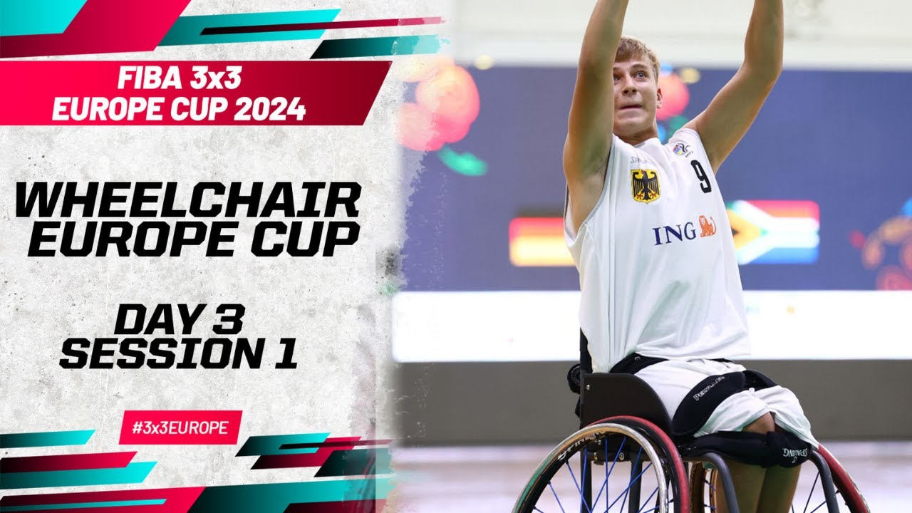 3x3 Europe Cup 2024 | Day 3 Session 1 | Wheelchair Basketball - YouTube
