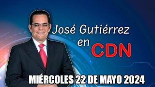 JOSÉ GUTIÉRREZ EN CDN - 22 DE MAYO 2024