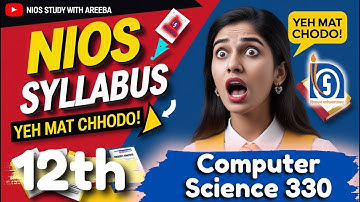 💻 NIOS 12th Computer Science (330) New Syllabus 2025 | Full Syllabus Breakdown & Best Study Plan!