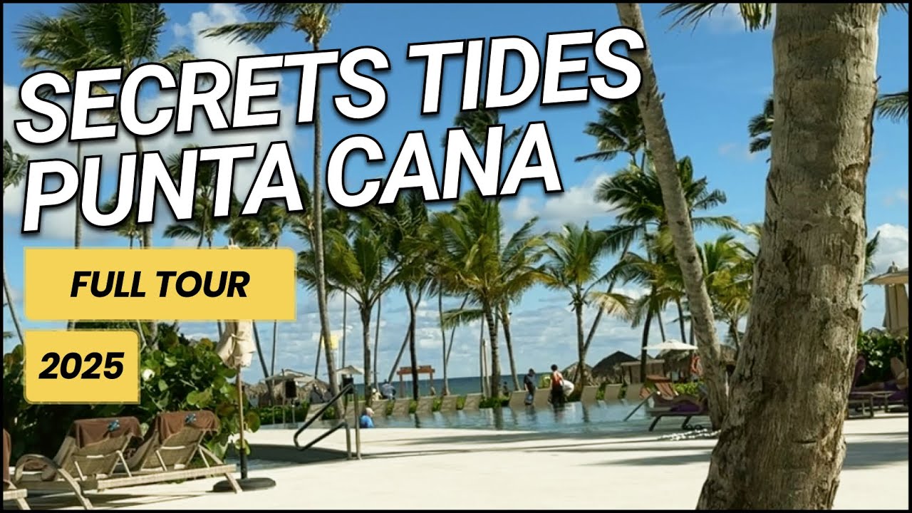 Inside Secrets Tides Punta Cana (2025) | Full Walkthrough + Overview