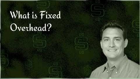 What is Fixed Overhead?