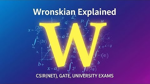 Use of Wronskian in Variation of Parameters | Differential Equations