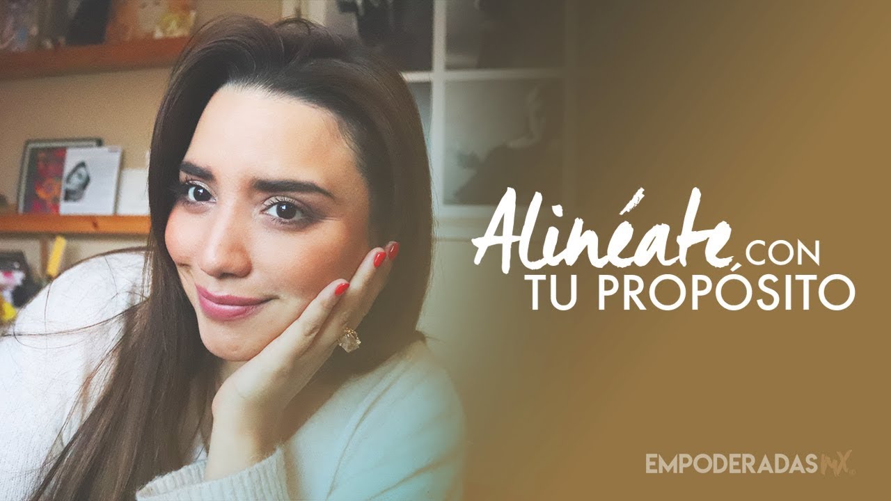 Alinéate con tu propósito - YouTube