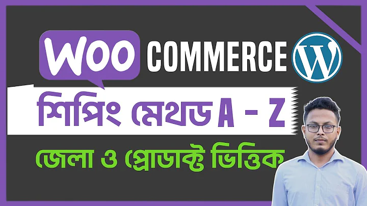 WooCommerce Shipping Setup A-Z | Product & Location-Based Methods | Bangla 2024