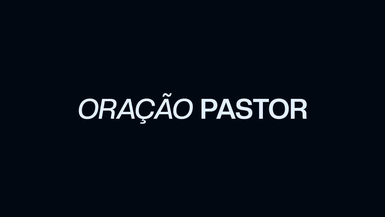 ORAÇÃO PASTOR