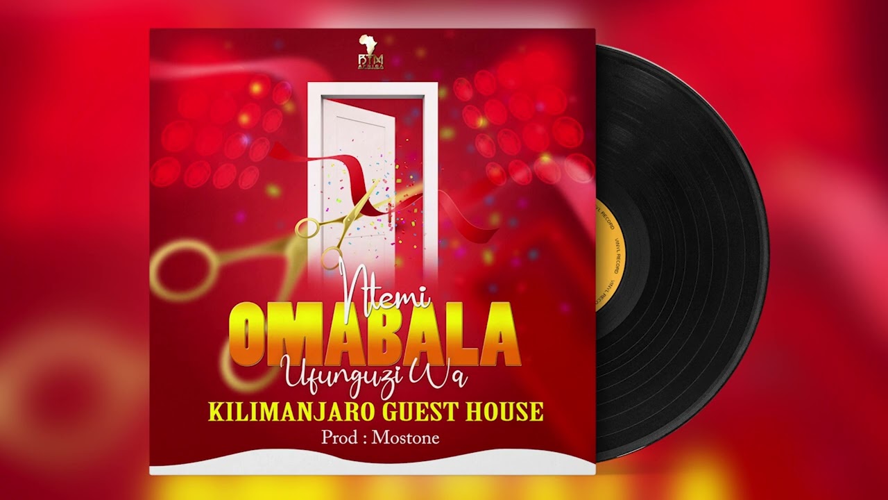 Ntemi Omabala   Kilimanjaro Guest House Official Song