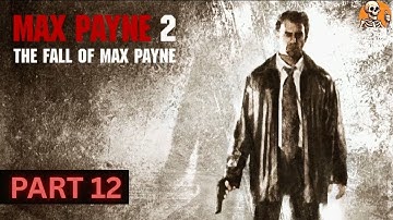 Max Payne 2 Walkthrough – Blowing Up (Part 12) NO COMMENTARY