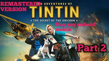 The Adventure of Tintin android game play part 2