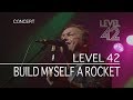 Level 42 - Build Myself A Rocket (Sirens Tour Live, 2015) OFFICIAL