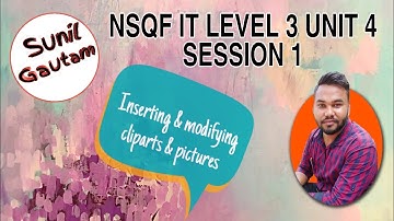 NSQF IT LEVEL 3 UNIT 4 SESSION 1 || Inserting & Modifying Clipart & pictures in Spreadsheet