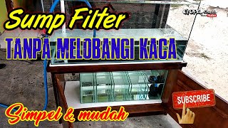 membuat sump filter tanpa melubangi aquarium.anti luber dan simpel.